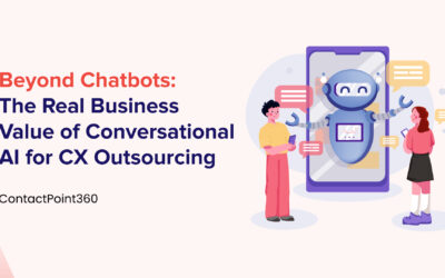 Beyond Chatbots: The Real Business Value of Conversational AI in CX Outsourcing