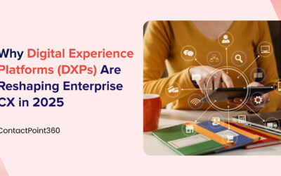 Why Digital Experience Platforms (DXPs) Are Reshaping Enterprise CX in 2025